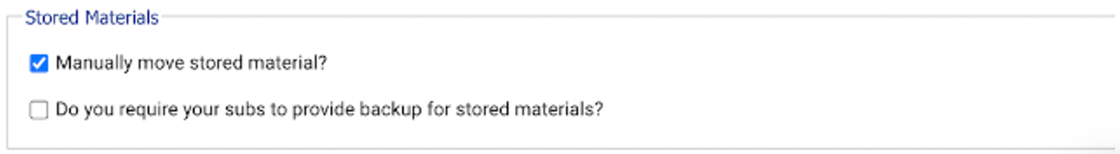 Stored Materials checked marked to "Manually move stored materials”. GCs can select the setting to require backup for stored materials.