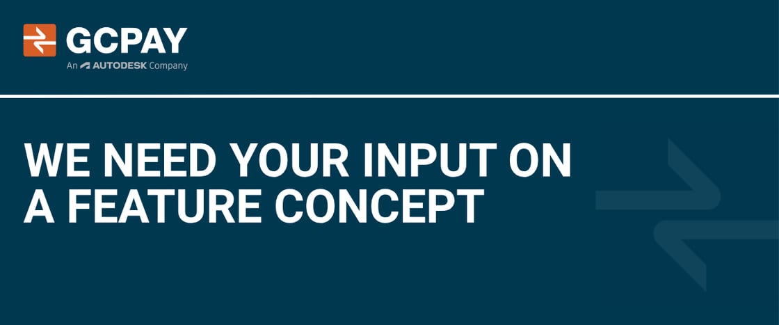 WE NEED YOUR INPUT ON A FEATURE CONCEPT